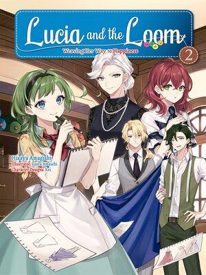cover image of Lucia and the Loom: Weaving Her Way to Happiness, Volume 2